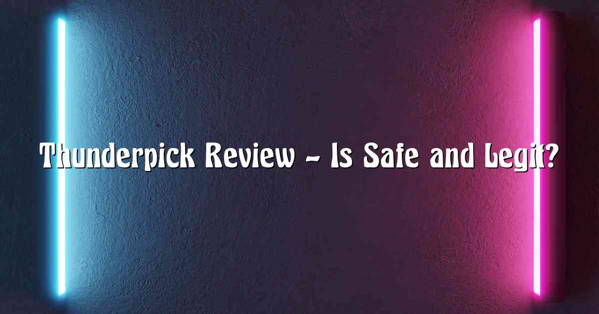 Thunderpick Review – Is Safe and Legit?