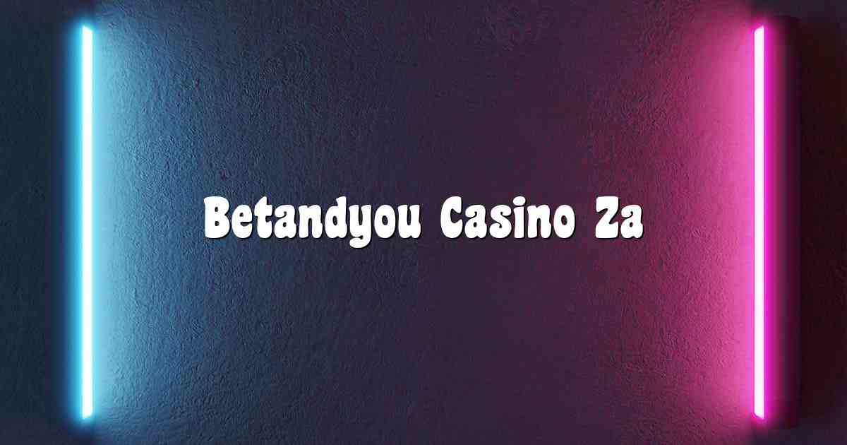 Betandyou Casino Za