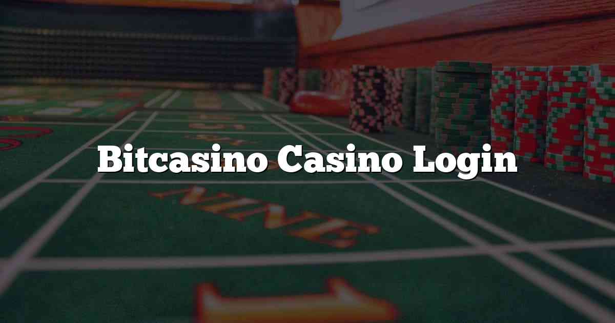 Bitcasino Casino Login