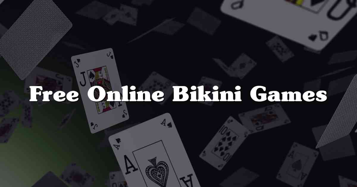 Free Online Bikini Games