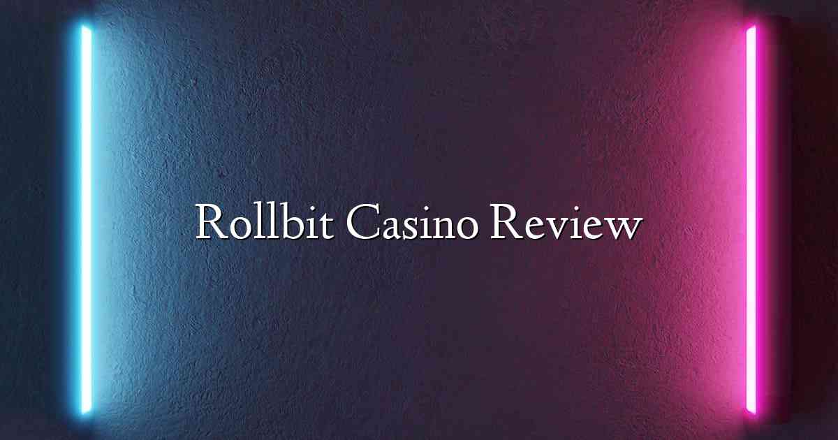 Rollbit Casino Review