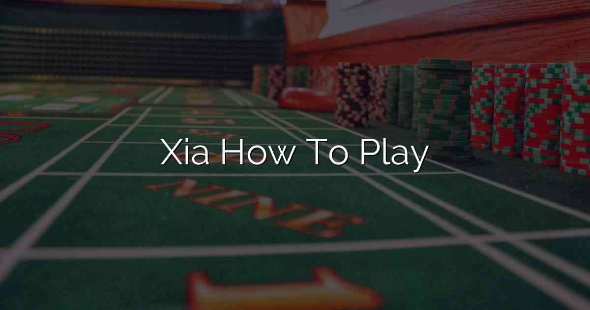 Xia How To Play