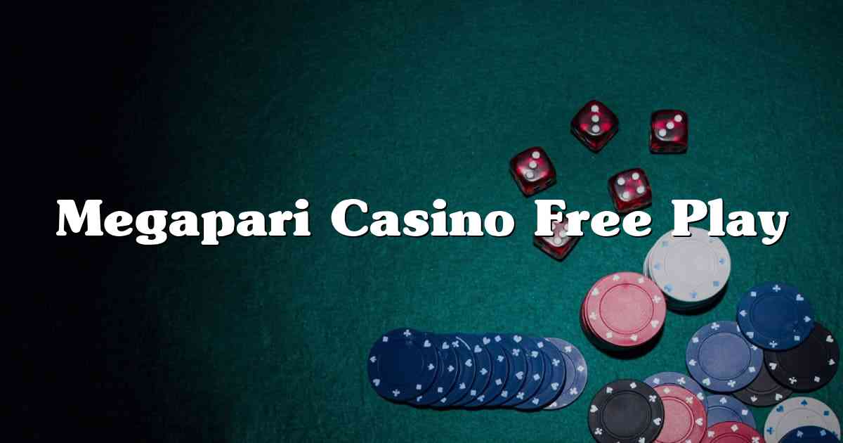 Megapari Casino Free Play