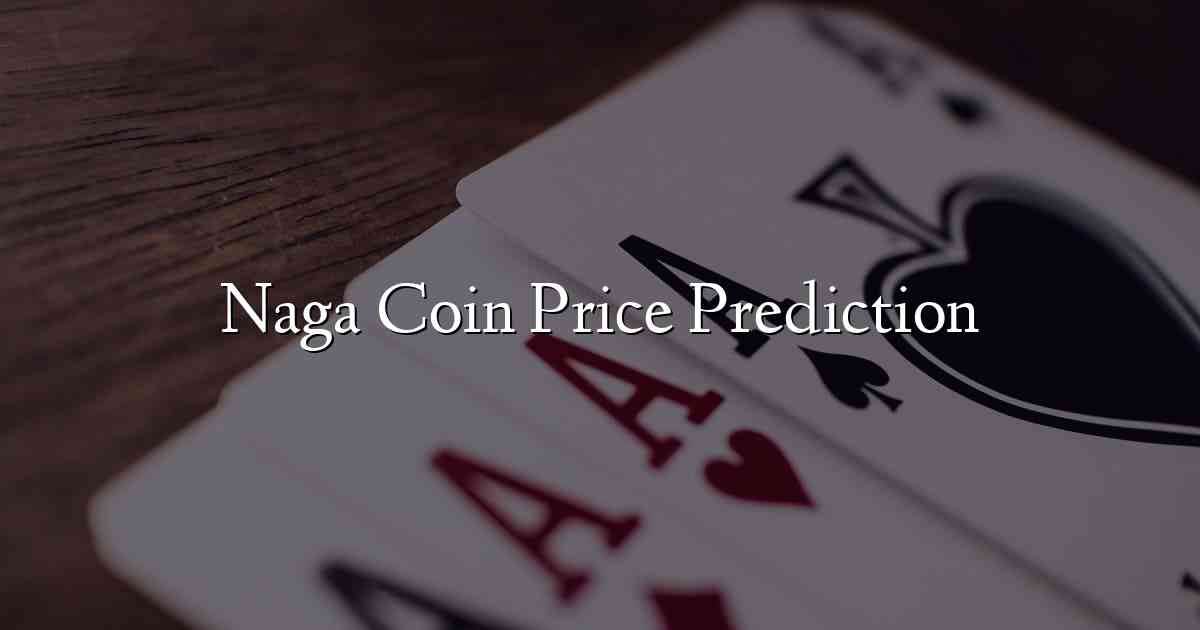 Naga Coin Price Prediction