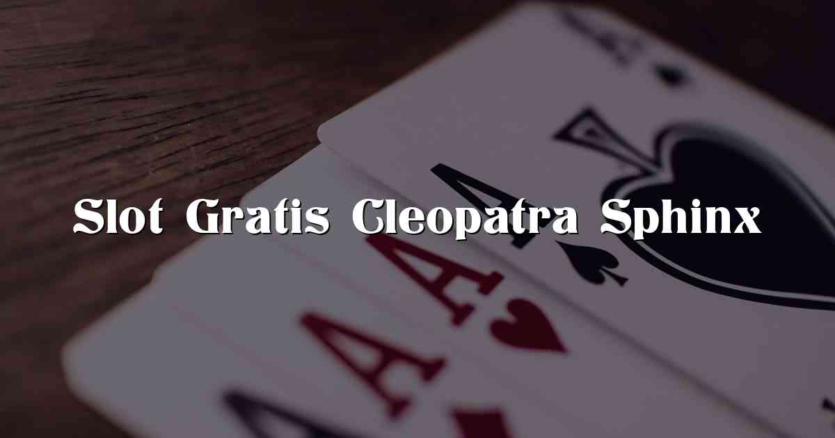 Slot Gratis Cleopatra Sphinx