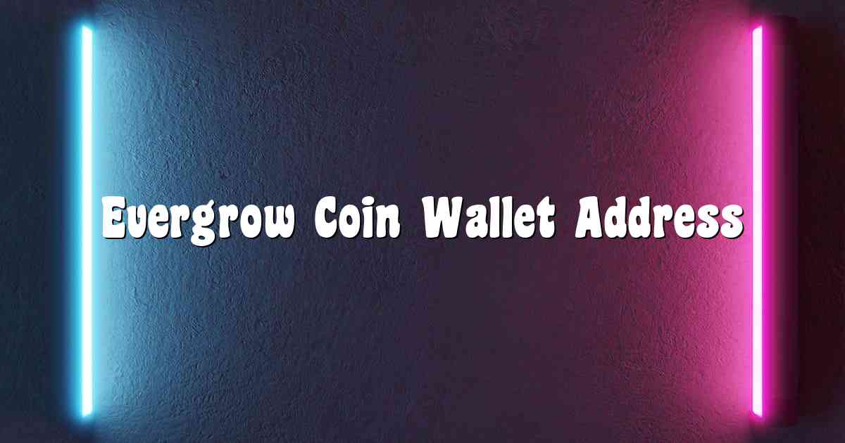 Evergrow Coin Wallet Address