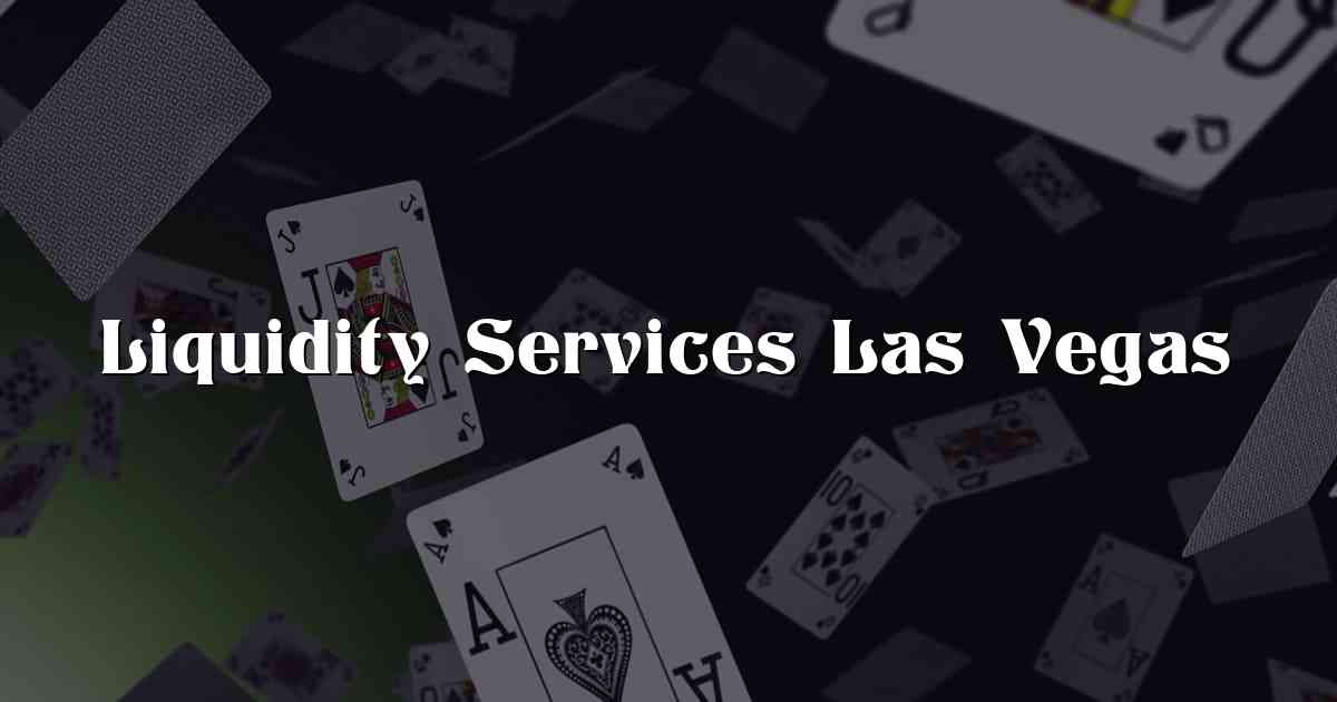 Liquidity Services Las Vegas