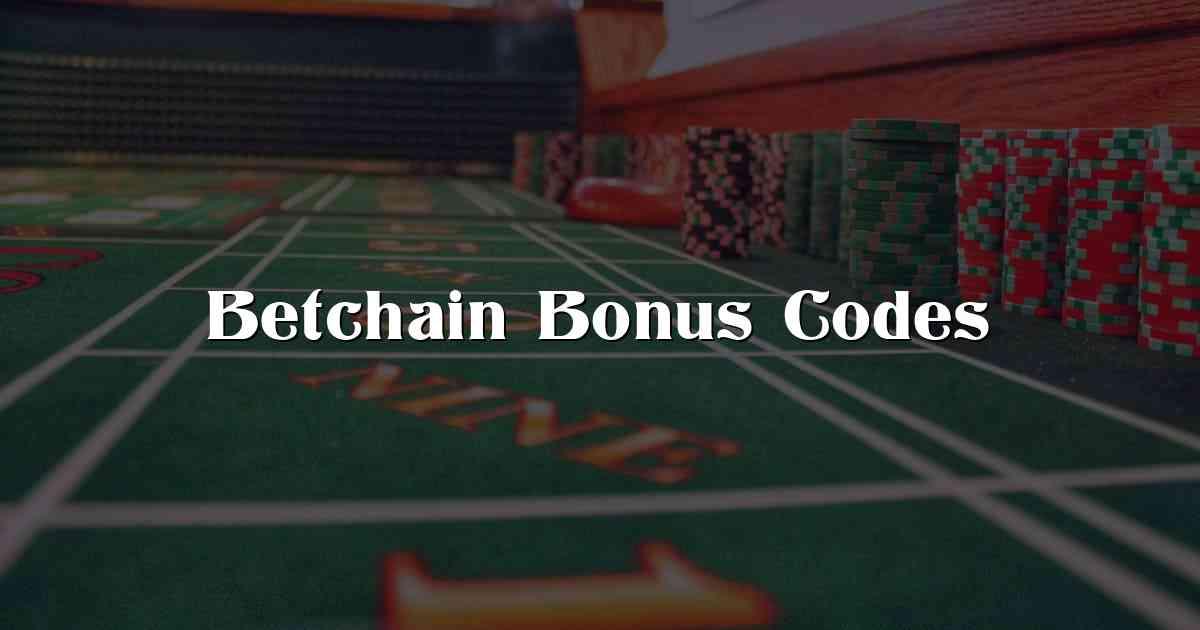 Betchain Bonus Codes