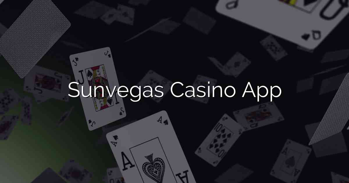 Sunvegas Casino App