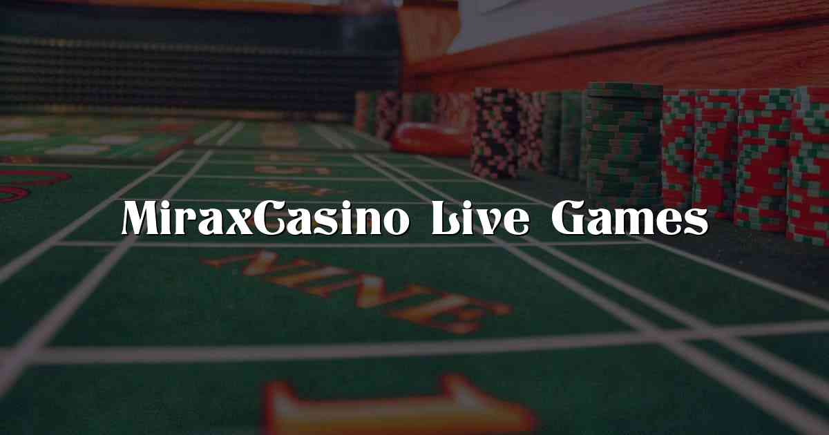 MiraxCasino Live Games