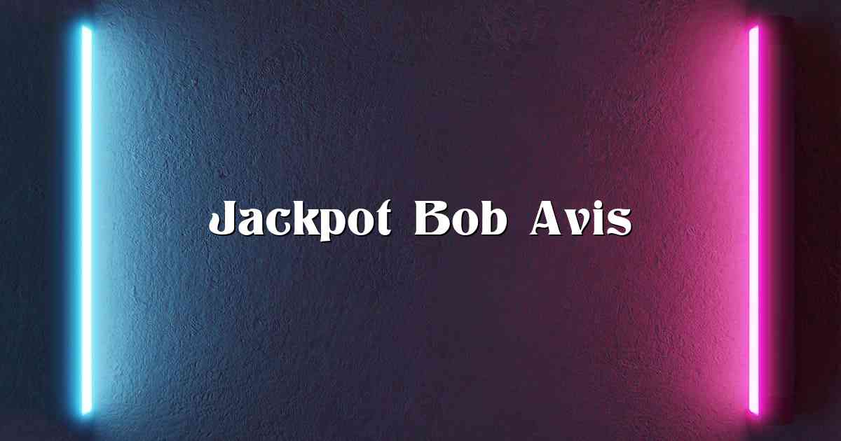 Jackpot Bob Avis